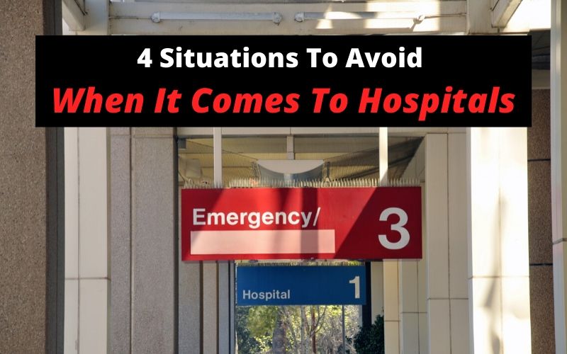 4 Situations To Avoid When It Comes To Hospitals