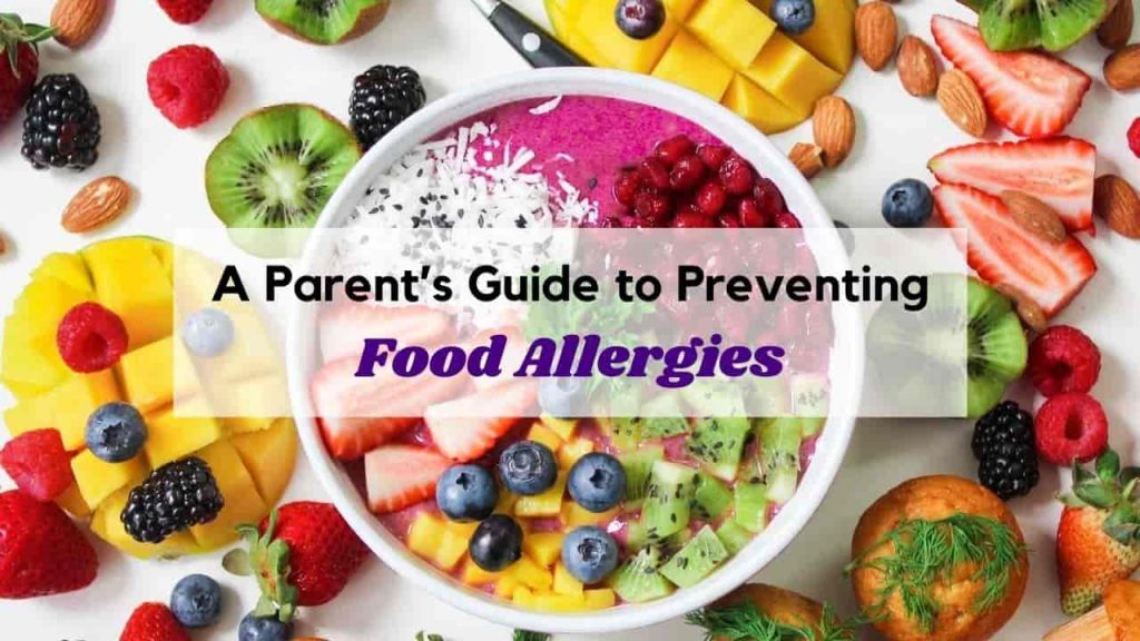 A Parent’s Guide to Preventing Food Allergies