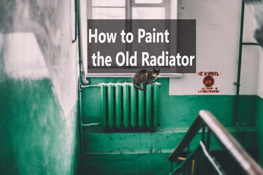 How to Paint the Old Radiator