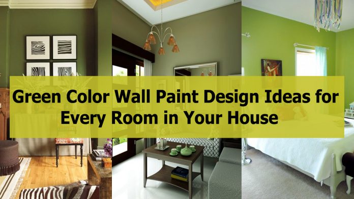 Green Color Wall Paint Design Ideas for Every Room in Your House - best color paint inside the house