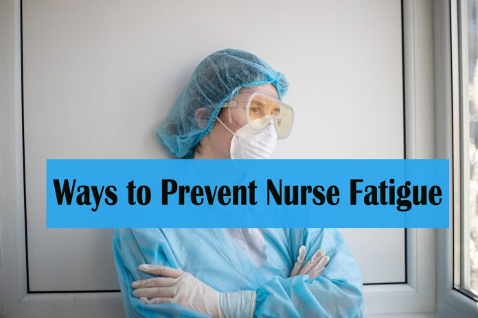 10 Ways to Prevent Nurse Fatigue