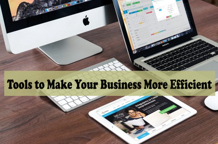 Awesome Tools and techniques to Make Your Business More Efficient - top tools and techniques to make your business more efficient