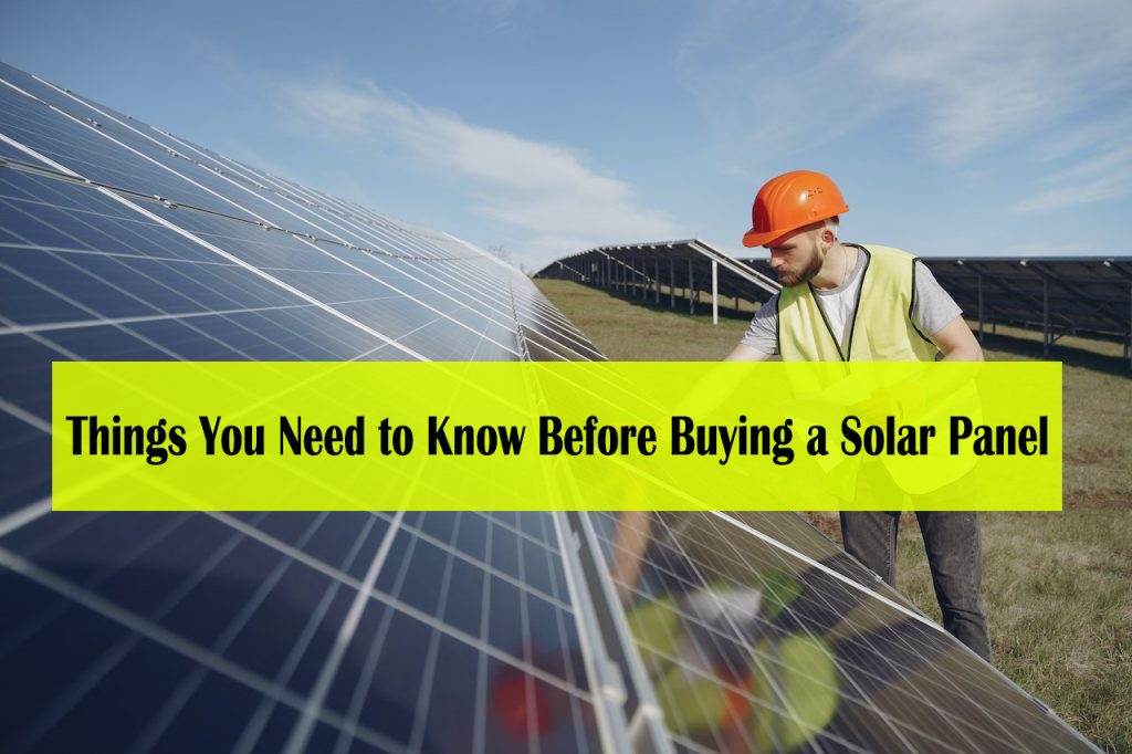 Things You Need to Know Before Buying a Solar Panel - what to know before buying solar panels