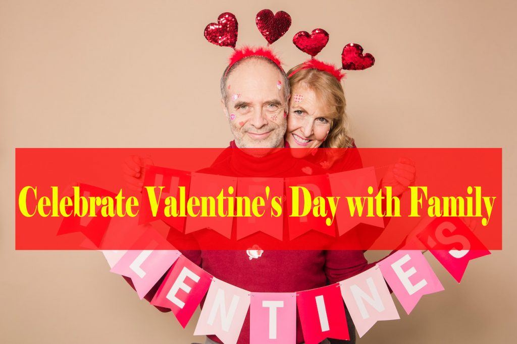 7 Best Ideas to Celebrate Valentine's Day with Family