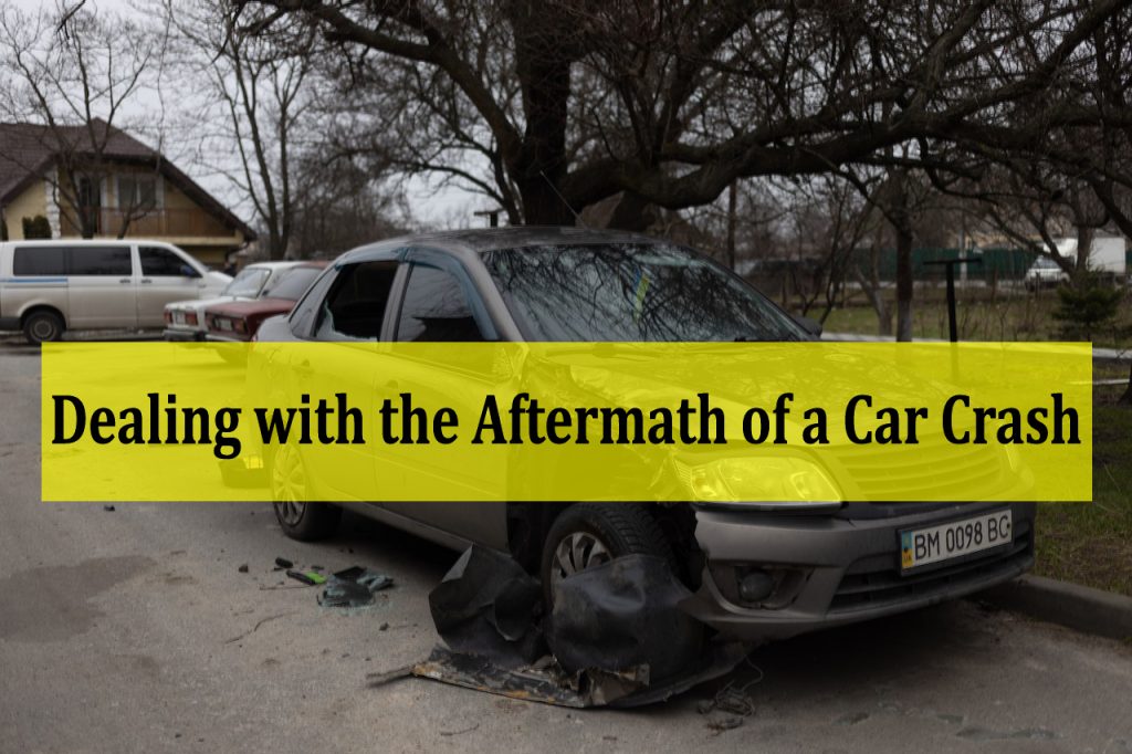 A Guide to Dealing with the Aftermath of a Car Crash - what to do after an accident that is not your fault