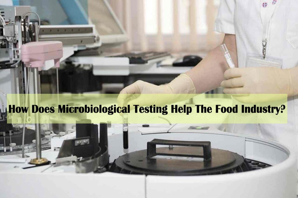 How Does Microbiological Testing Help The Food Industry - why is microbiological testing important