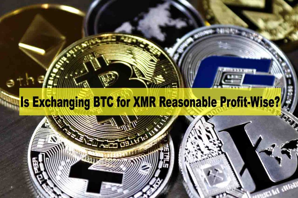 Is Exchanging BTC for XMR Reasonable Profit-Wise - altcoin profit taking strategy