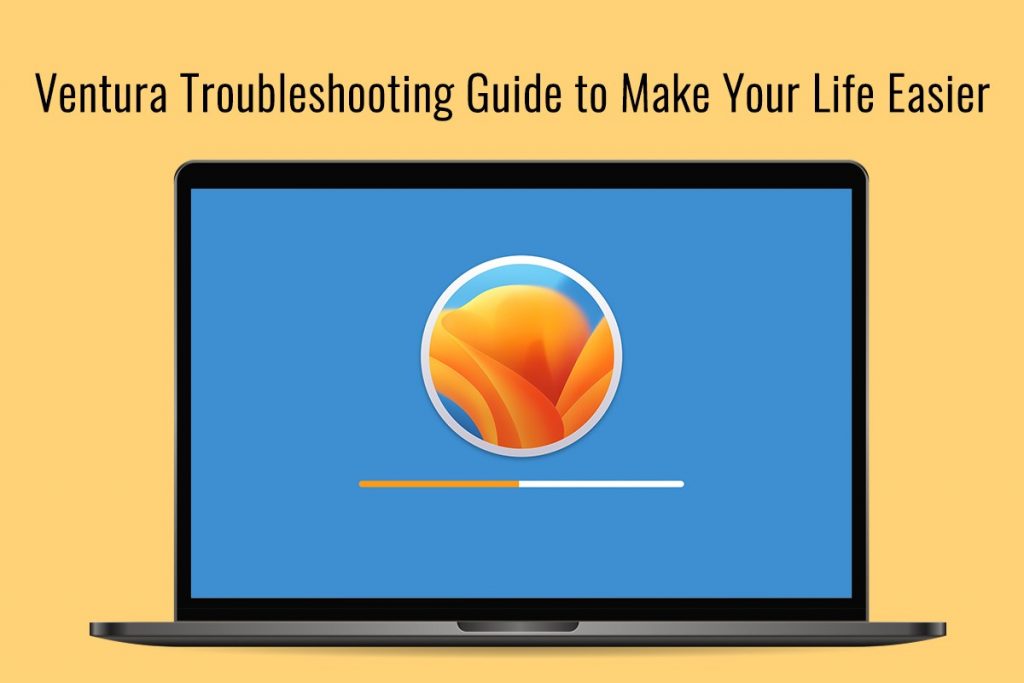 Ventura Troubleshooting Guide to Make Your Life Easier - macos ventura known issues
