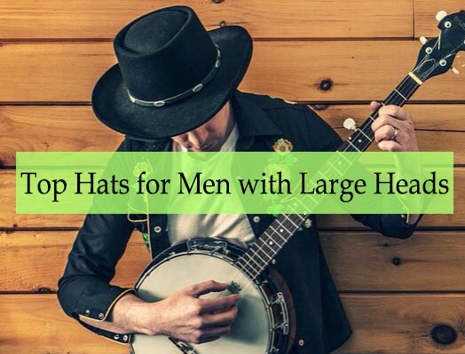 Top Hats for Men with Large Heads - best hats for big heads