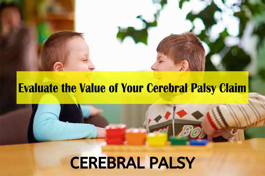 How to Evaluate the Value of Your Cerebral Palsy Claim - cerebral palsy lawsuit settlements