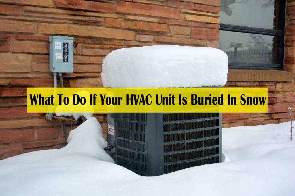 What To Do If Your HVAC Unit Is Buried In Snow - v