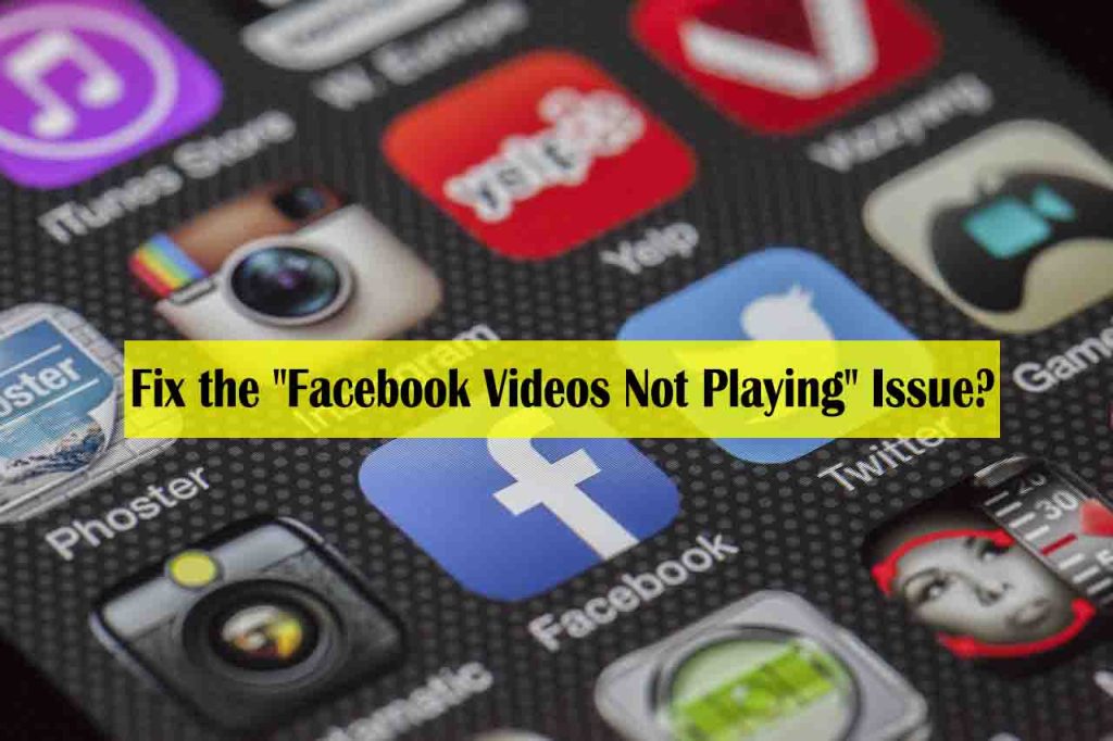 How Do You Fix the Facebook Videos Not Playing Issue - facebook videos not playing on iphone
