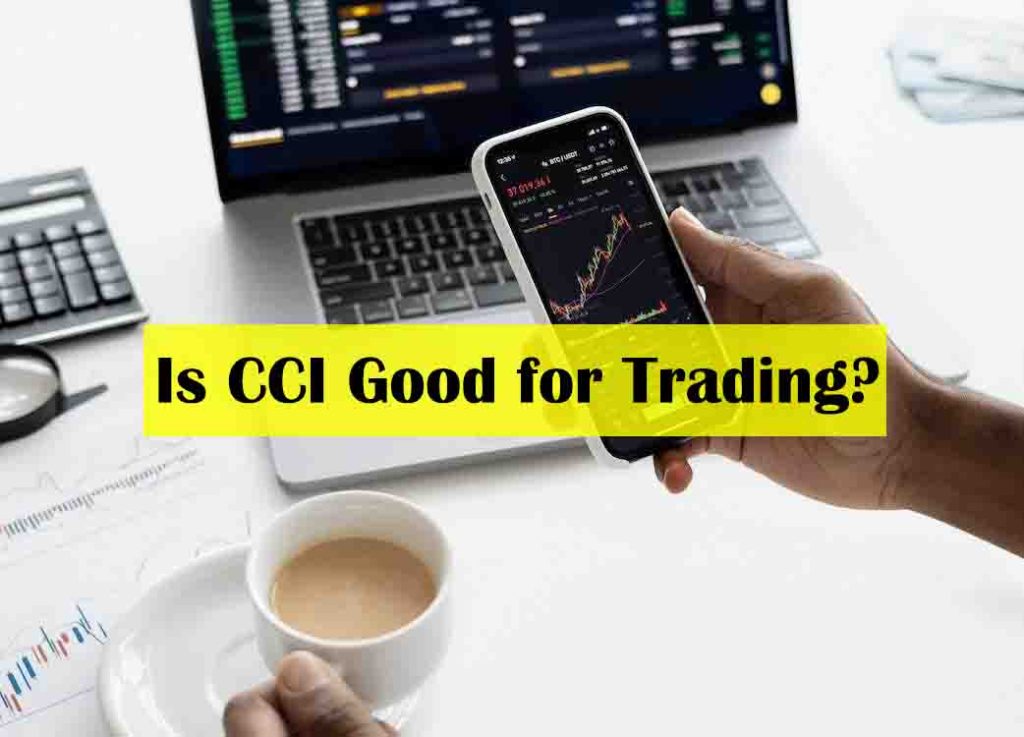 Is CCI Good for Trading? - cci trading strategy