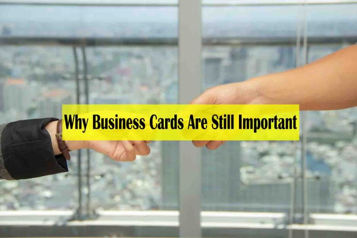 Why Business Cards Are Still Important - business cards advantages and disadvantages