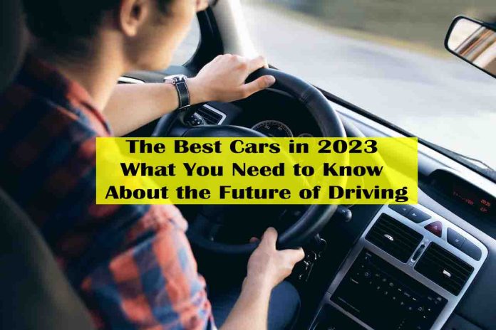 The Best Cars in 2023: What You Need to Know About the Future of Driving - new cars 2024