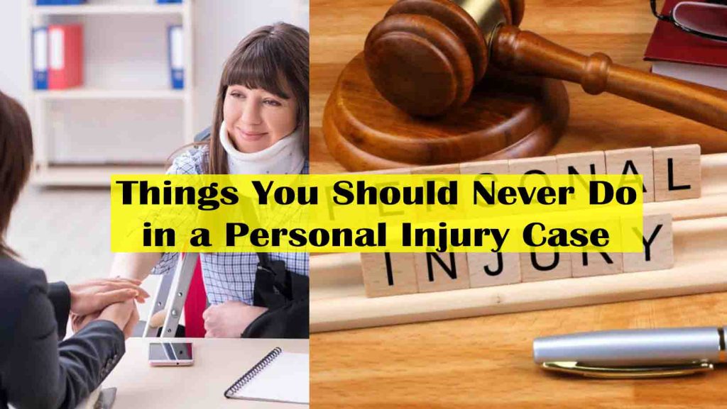 8 Things You Should Never Do in a Personal Injury Case