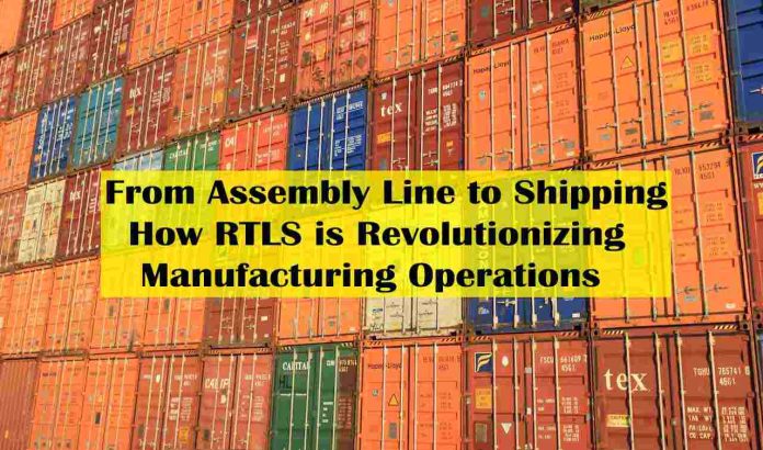 From Assembly Line to Shipping: How RTLS is Revolutionizing Manufacturing Operations - what is rtls