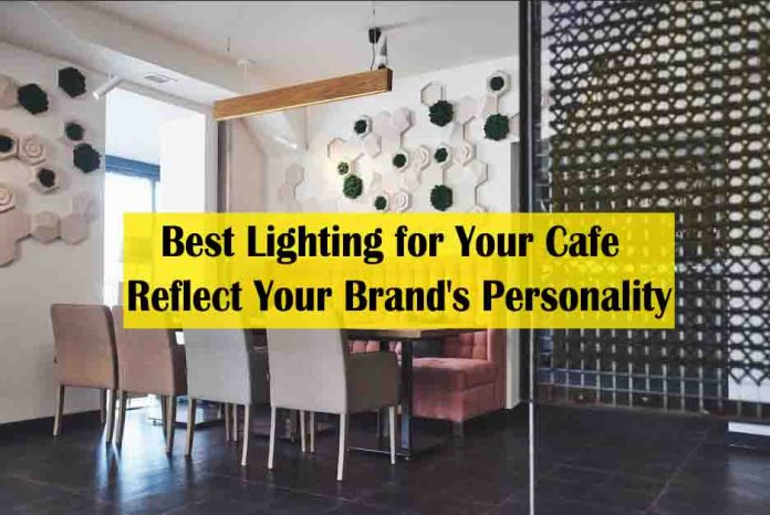How to Choose the Best Lighting for Your Cafe and Reflect Your Brand's Personality - best lighting for cafe
