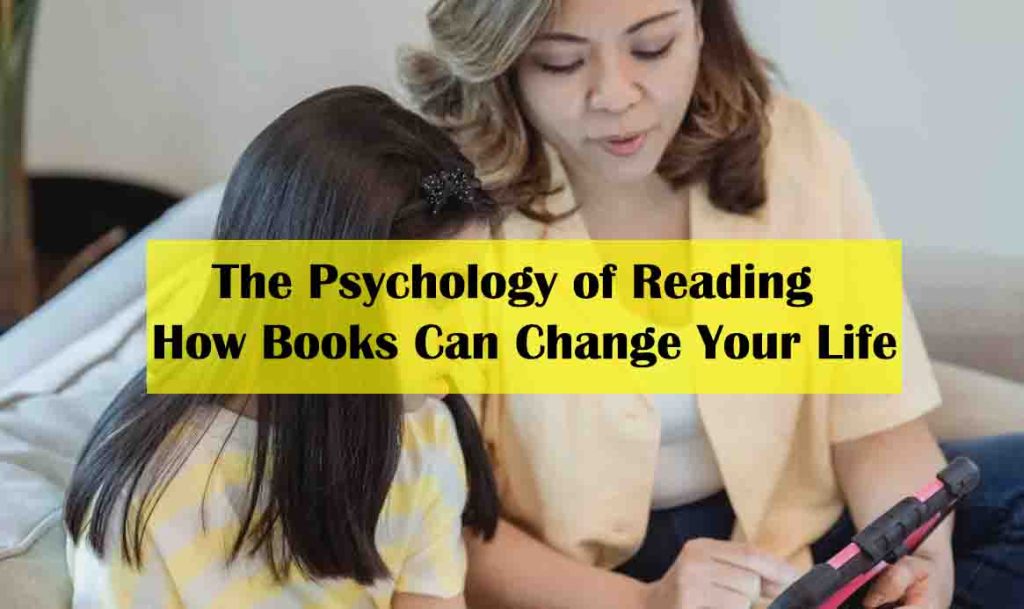 The Psychology of Reading: How Books Can Change Your Life - 100 benefits of reading