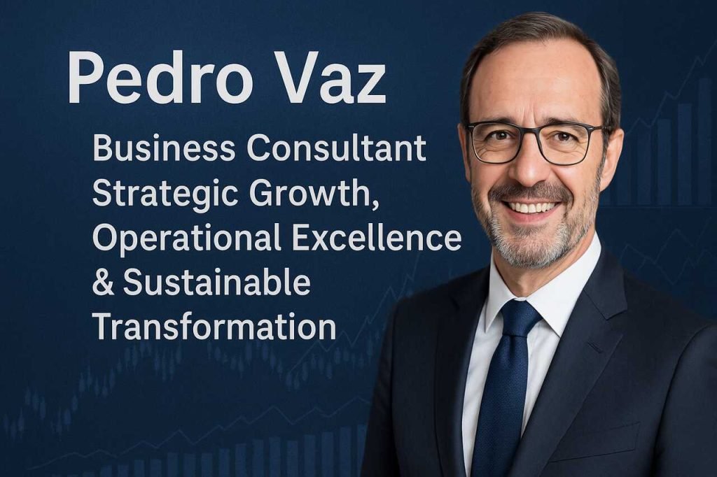 Pedro Vaz Paulo: Business Consultant for Strategic Growth, Operational Excellence & Sustainable Transformation Pedro Vaz Paulo business consultant promotional banner.